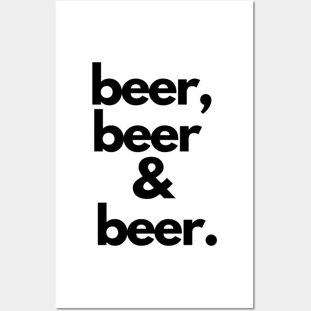 Beer Beer And Beer Wall Art by DesignMore21